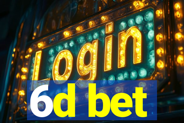 6d bet